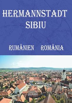 Reiseführer Hermannstadt Rumänien mit Stadtplan 2022: Reise-Taschenbuch Hermannstadt Rumänien Sibiu România (City Maps)