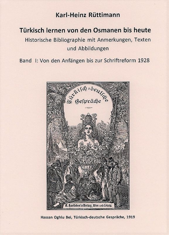Türkisch lernen von den Osmanen bis heute Bibliographie mit Anmerkungen, Texten und Abbildungen