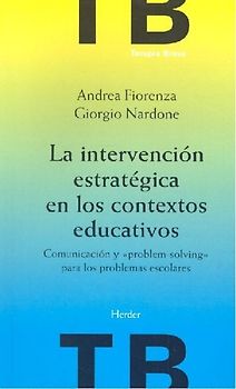 La intervención estratégica en los contextos educativos : comunicación y "problem-solving" para los problemas escolares
