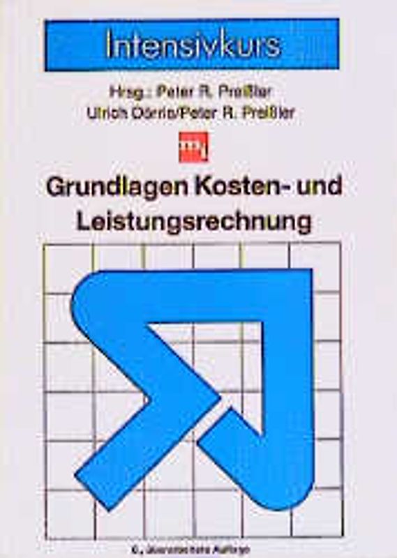 Intensivkurs Grundlagen der Kosten- und Leistungsrechnung