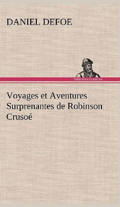 Voyages et Aventures Surprenantes de Robinson Crusoé