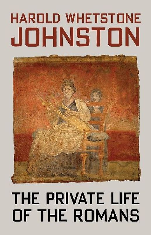 The Private Life of the Romans