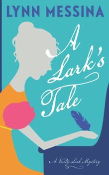 A Lark's Tale: A Regency Cozy (Verity Lark Mysteries, Band 1)