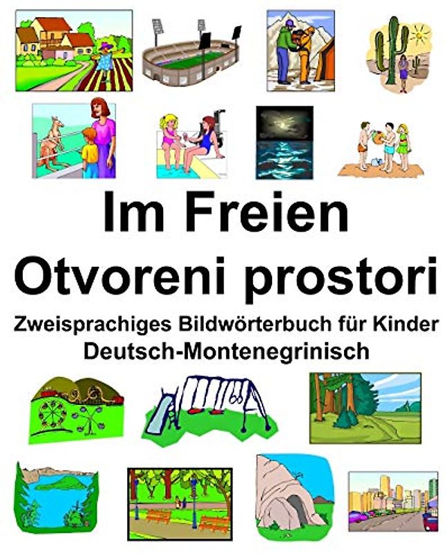 Deutsch-Montenegrinisch Im Freien/Otvoreni prostori Zweisprachiges Bildwörterbuch für Kinder