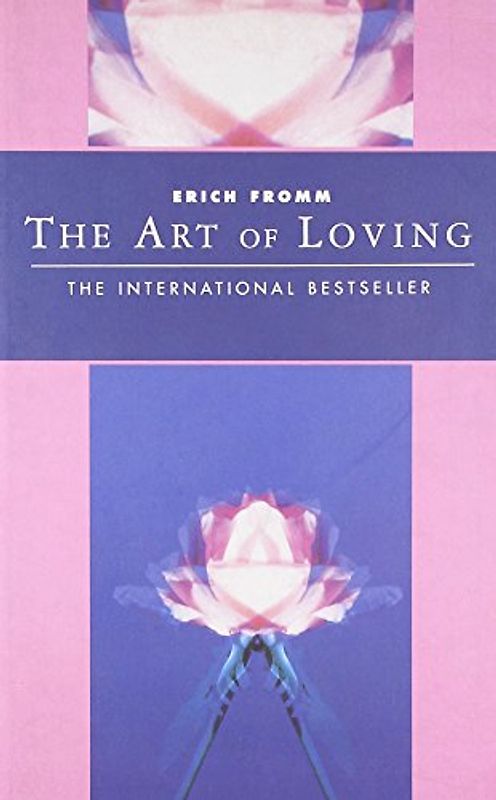 The Art Of Loving: Classics of Personal Development - Erich Fromm
