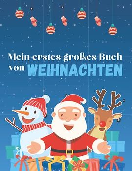 Mein erstes großes Buch von Weihnachten: Ein lustiges Kindermalbuch mit einfachen und niedlichen Seiten - das perfekte Geschenk für Kleinkinder im Vorschulalter (4-8 Jahre)