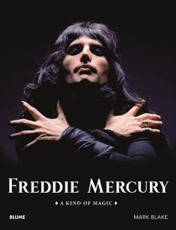 Freddie Mercury : a kind of magic
