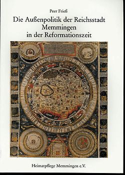 Die Aussenpolitik der Reichsstadt Memmingen in der Reformationszeit (1517-1555)