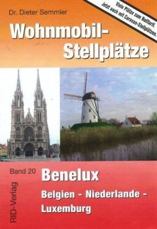 Wohnmobil-Stellplätze Benelux. Belgien - Niederlande - Luxemburg