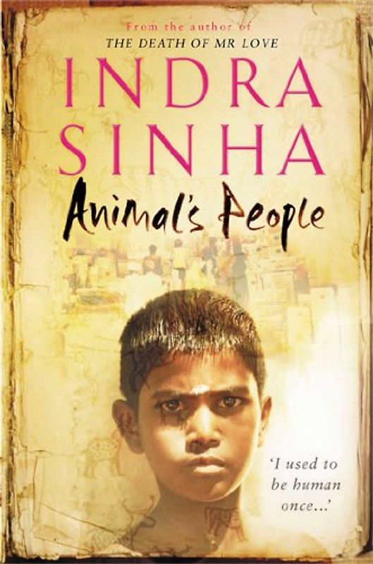 Animal's People: "An extraordinary achievement" - Indra Sinha