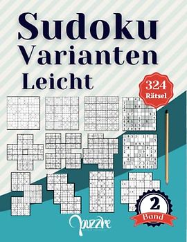 Sudoku Varianten Leicht band 2: Sudoku Mix Irregulär Fortgeschrittene Mit Sudoku X, Hyper, Twins, Triathlon A, Triathlon B, Marathon, Samurai, Blumen, Windmühle, 12x12, 15x15, und 16x16.