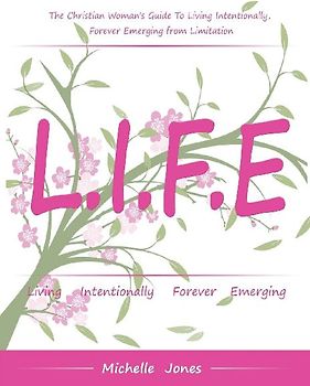Life-Living Intentionally, Forever Emerging