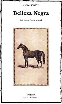 Belleza Negra, sus caballerizos y sus compañeros : la autobiografía de un caballo