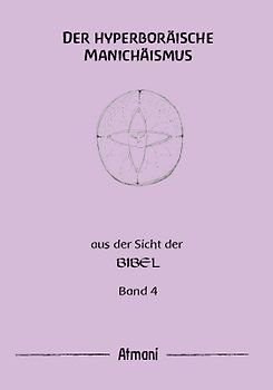 Der hyperboräische Manichäismus Band 4