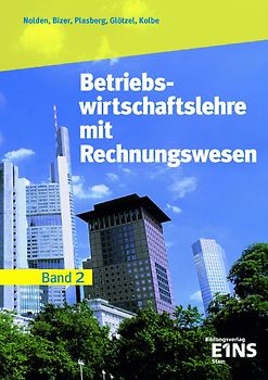 Betriebswirtschaftslehre mit Rechnungswesen / Betriebswirtschaftslehre mit Rechnungswesen für die Höhere Berufsfachschule in Nordrhein-Westfalen. Ausgabe für die Höhere Berufsfachschule in Nordrhein-Westfalen / Band 2
