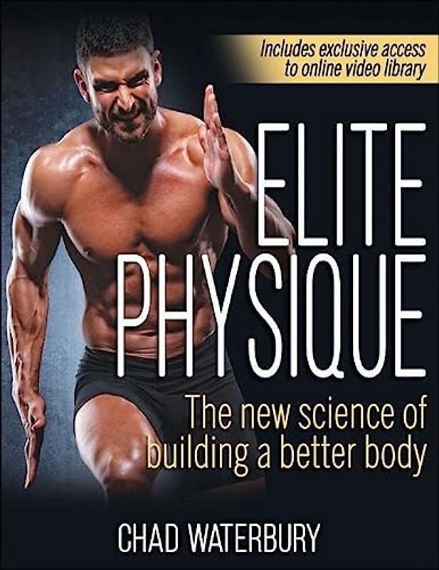 Elite Physique: The New Science of Building a Better Body