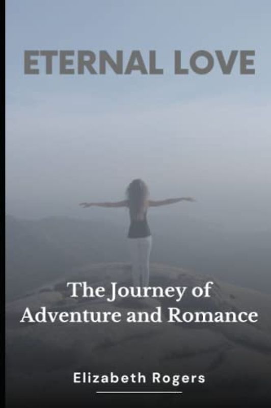 Eternal Love: A Journey of Adventure and Romance