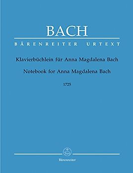 Klavierbüchlein für Anna Magdalena Bach, 1725. Spielpartitur, Urtextausgabe