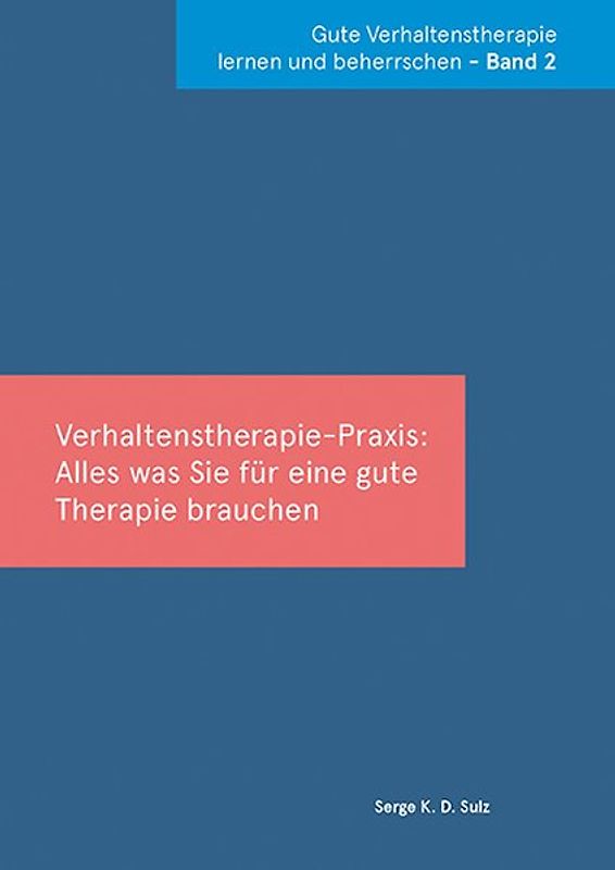 Gute Verhaltenstherapie lernen und beherrschen Band 2 Verhaltenstherapie-Praxis