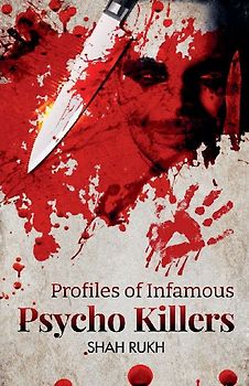 Profiles of Infamous Psycho Killers