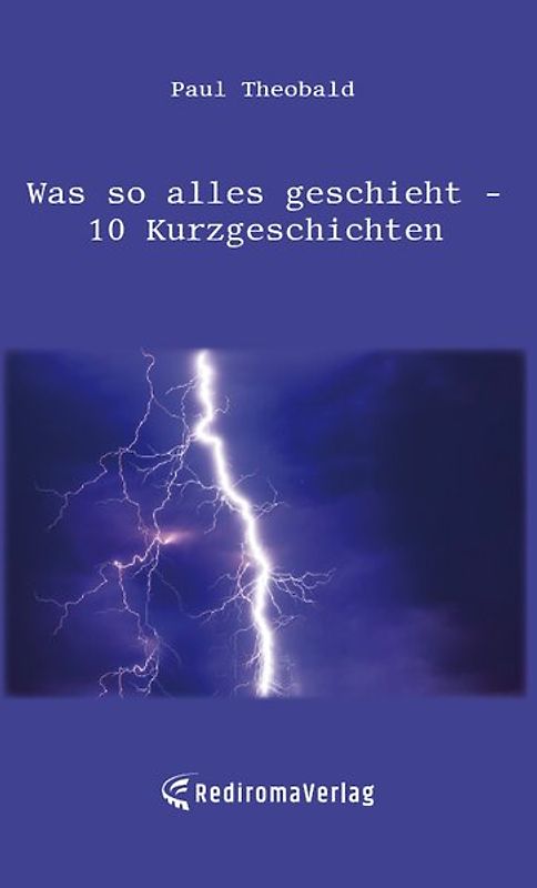 Was so alles geschieht - 10 Kurzgeschichten