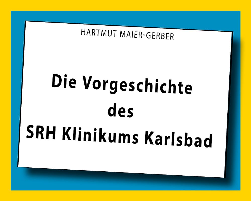 Die Vorgeschichte des SRH Klinikums Karlsbad