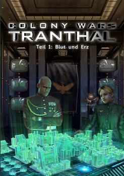 COLONY WARS TRANTHAL (4-tlg. SciFi-Serie, Band 1): Teil 1: Blut und Erz