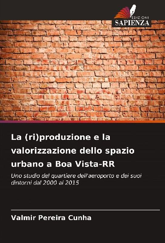 La (ri)produzione e la valorizzazione dello spazio urbano a Boa Vista-RR