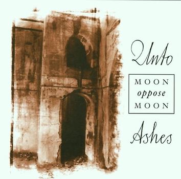 Unto Ashes - Moon Oppose Moon
