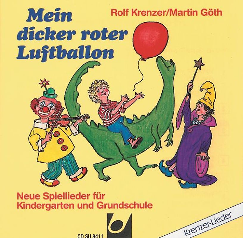 Mein dicker, roter Luftballon. Neue Spiellieder für Kindergarten und Grundschule