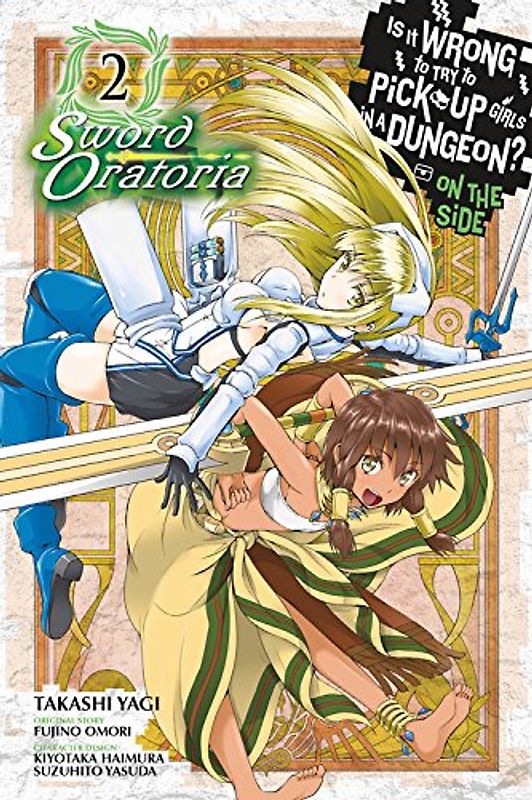 Is It Wrong to Try to Pick Up Girls in a Dungeon? on the Side: Sword Oratoria, Vol. 2 (Manga)