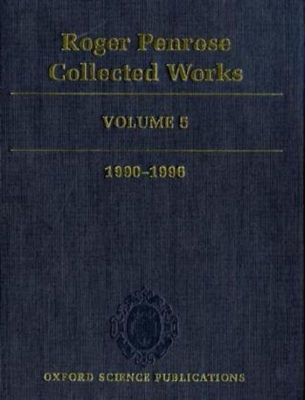 Roger Penrose: Collected Works. Volume 5: v. 5 - Roger Penrose