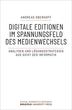 Digitale Editionen im Spannungsfeld des Medienwechsels