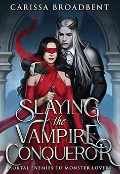 Slaying the Vampire Conqueror (Mortal Enemies to Monster Lovers)
