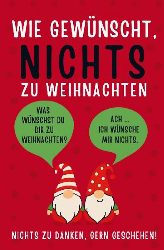 Wie gewünscht, NICHTS zu Weihnachten!