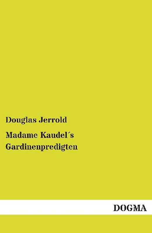 Madame Kaudel's Gardinenpredigten - Jerrold, Douglas