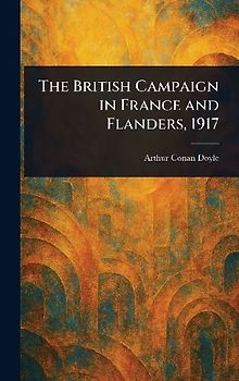 The British Campaign in France and Flanders, 1917