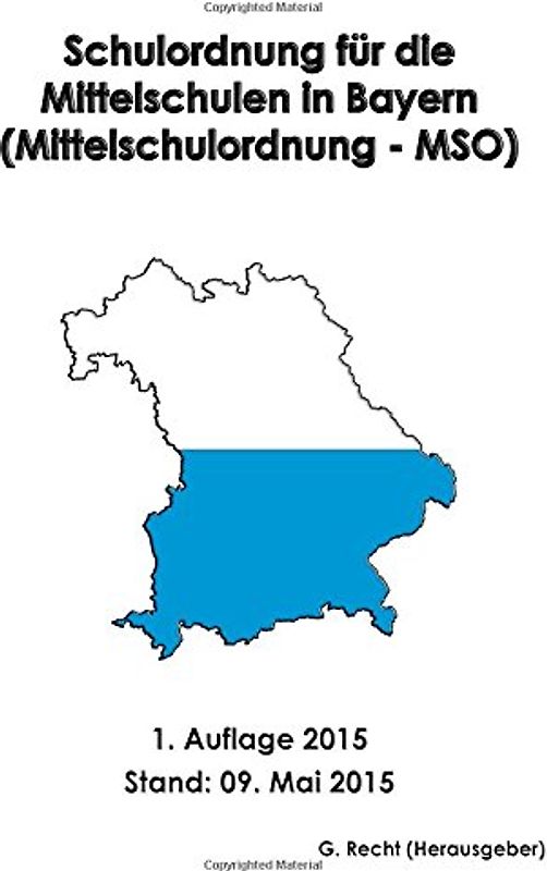 Schulordnung für die Mittelschulen in Bayern (Mittelschulordnung - MSO) - Recht, G.