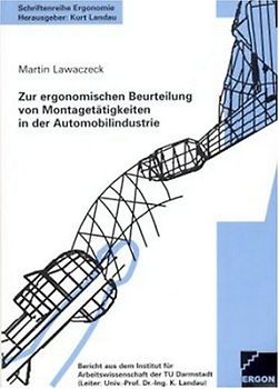 Zur ergonomischen Beuerteilung von Montagetätigkeiten in der Automobilindustrie