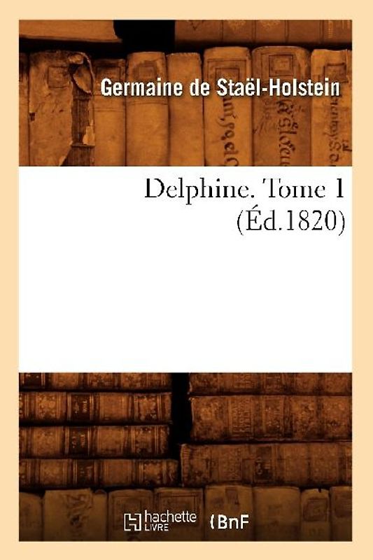 Delphine. Tome 1 (Éd.1820)