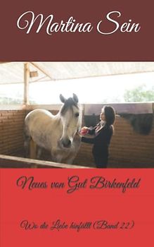 Neues von Gut Birkenfeld: Wo die Liebe hinfällt