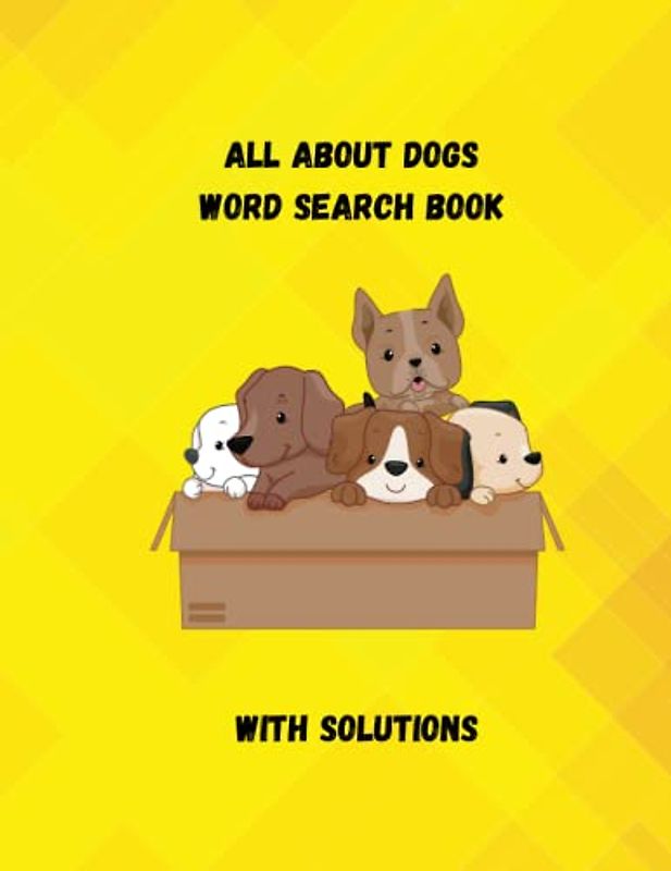 All About Dogs Word Search Workbook - 11 Single Sided Puzzles With Solutions - 8.5 x 11 - Glossy Cover