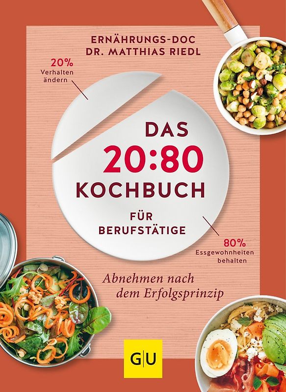 Das 20:80-Kochbuch für Berufstätige