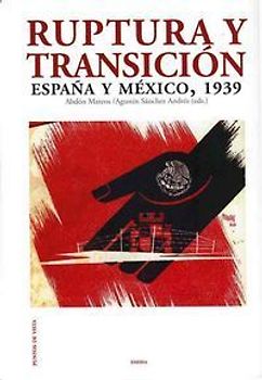 Ruptura y transición : España y México, 1939