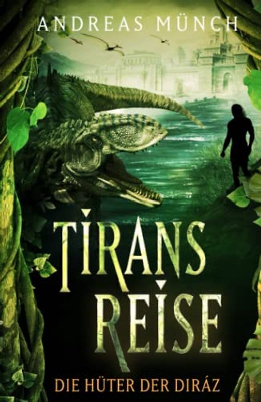 Die Hüter der Diráz - Tirans Reise