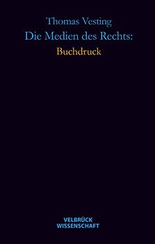 Die Medien des Rechts: Buchdruck