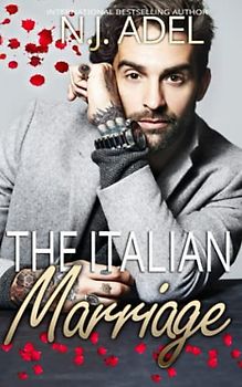 The Italian Marriage: Billionaire Mafia Arranged Marriage Standalone (Forbidden Cruel Italians, Band 1)