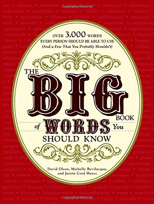 The Big Book of Words You Should Know: Over 3,000 Words Every Person Should be Able to Use (And a few that you probably shouldn't) - Olsen, David