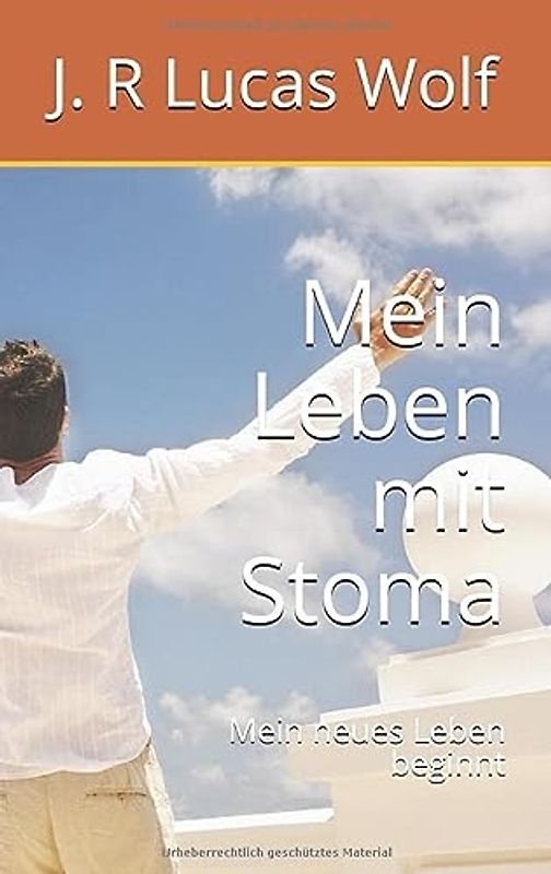 Mein Leben mit Stoma: Mein neues Leben beginnt
