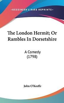 The London Hermit; Or Rambles In Dorsetshire